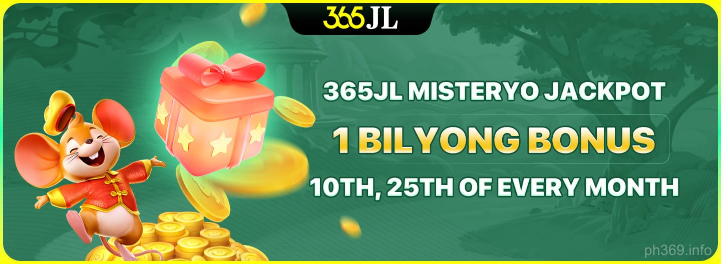 365JL Mystery Jackpot 1 Billion Bonus 10th, 25th of every month